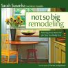Not_So_Big_Remodeling__Tailoring_Your_Home_for_the_Way_You_Really_Live