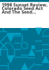 1998_sunset_review__Colorado_seed_act_and_the_Seed_Advisory_Committee