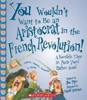You_wouldn_t_want_to_be_an_Aristocrat_in_the_French_Revolution_