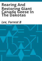 Rearing_and_restoring_giant_Canada_geese_in_the_Dakotas