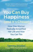 You_Can_Buy_Happiness__and_It_s_Cheap____How_One_Woman_Radically_Simplified_Her_Life_and_How_You_Can_Too