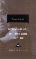 The_talented_Mr__Ripley__Ripley_under_ground__and_Ripley_s_game