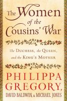 The_women_of_the_Cousin_s_War__the_Duchess__the_Queen__and_the_King_s_mother