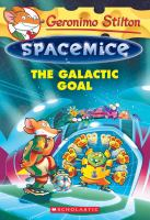 The_galactic_goal__Geronimo_Stilton_Spacemice_Series__Book_4