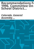 Recommendations_for_1996__Committee_on_School_District_Size__Boundary__and_Organizational_Issues