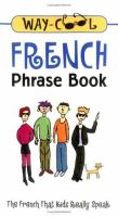 Way_cool_French_phrase_book___the_French_that_kids_really_speak