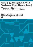 1991_net_economic_values_for_bass_and_trout_fishing__deer_hunting__and_wildlife_watching
