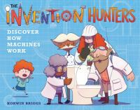 The_Invention_Hunters_discover_how_machines_work