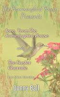 The_Hummingbird_House_presents_Love__from_the_Hummingbird_House_and_The_Easter_charade