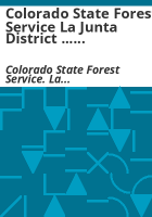 Colorado_State_Forest_Service_La_Junta_District_____annual_report