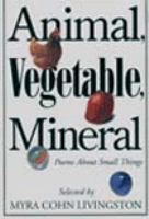 Animal__Vegetable__Mineral___Poems_About_Small_Things