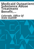 Medicaid_outpatient_substance_abuse_treatment_benefit__Department_of_Health_Care_Policy_and_Financing