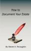 How_to_document_your_estate