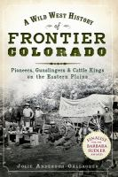 A_wild_West_history_of_frontier_Colorado