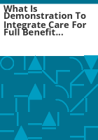 What_is_demonstration_to_integrate_care_for_full_benefit_Medicare-Medicaid_enrollees_