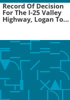 Record_of_decision_for_the_I-25_Valley_Highway__Logan_to_US_6_Denver__Colorado